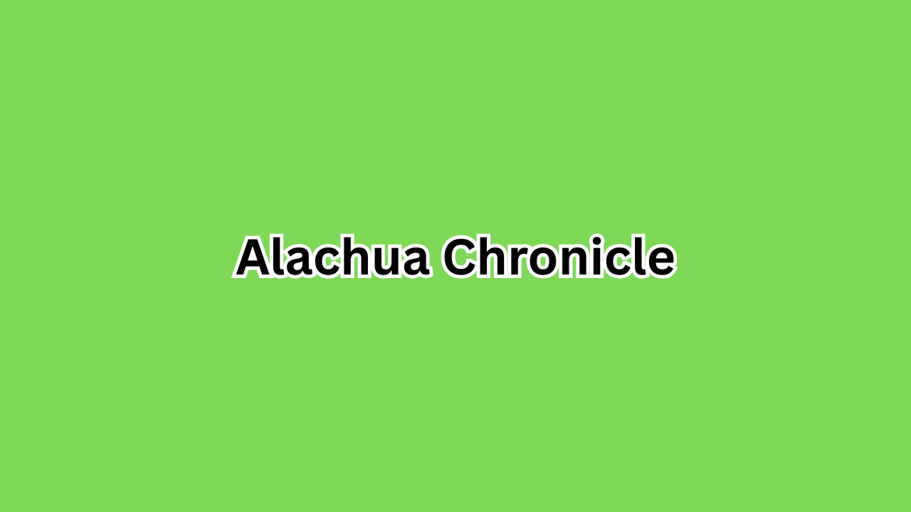 Alachua Chronicle: A Complete Guide to Local News, Community Impact, and Digital Journalism