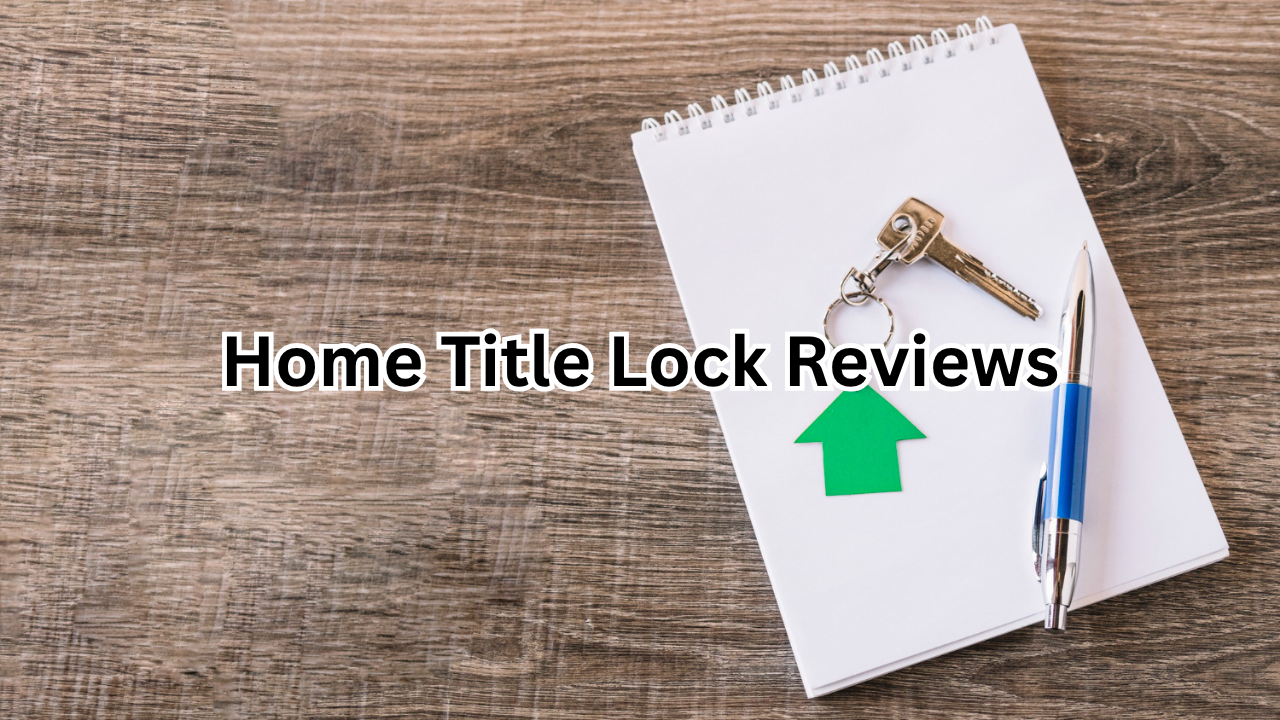 Home Title Lock Reviews: Is It Worth It for Property Protection in 2026?