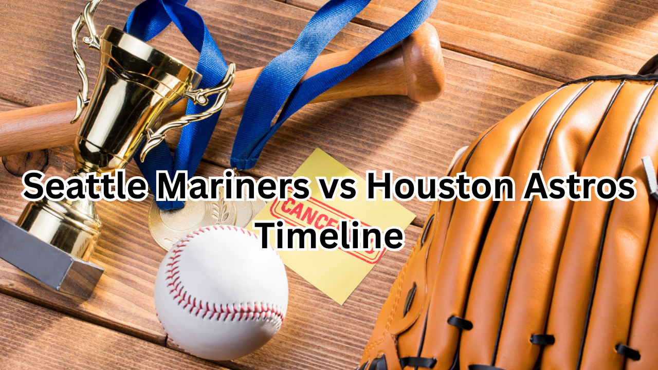 Seattle Mariners vs Houston Astros Timeline: A Complete History of the Rivalry