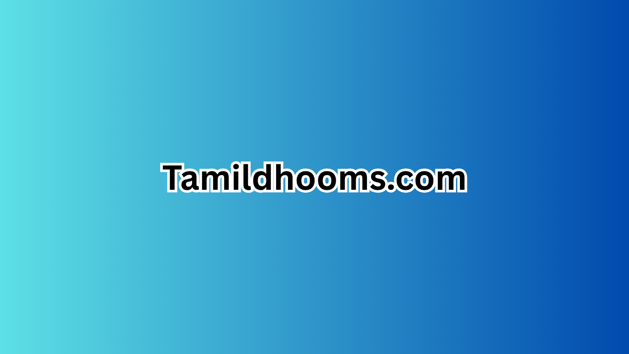 Tamildhooms.com: The Ultimate Hub for Tamil Entertainment Lovers