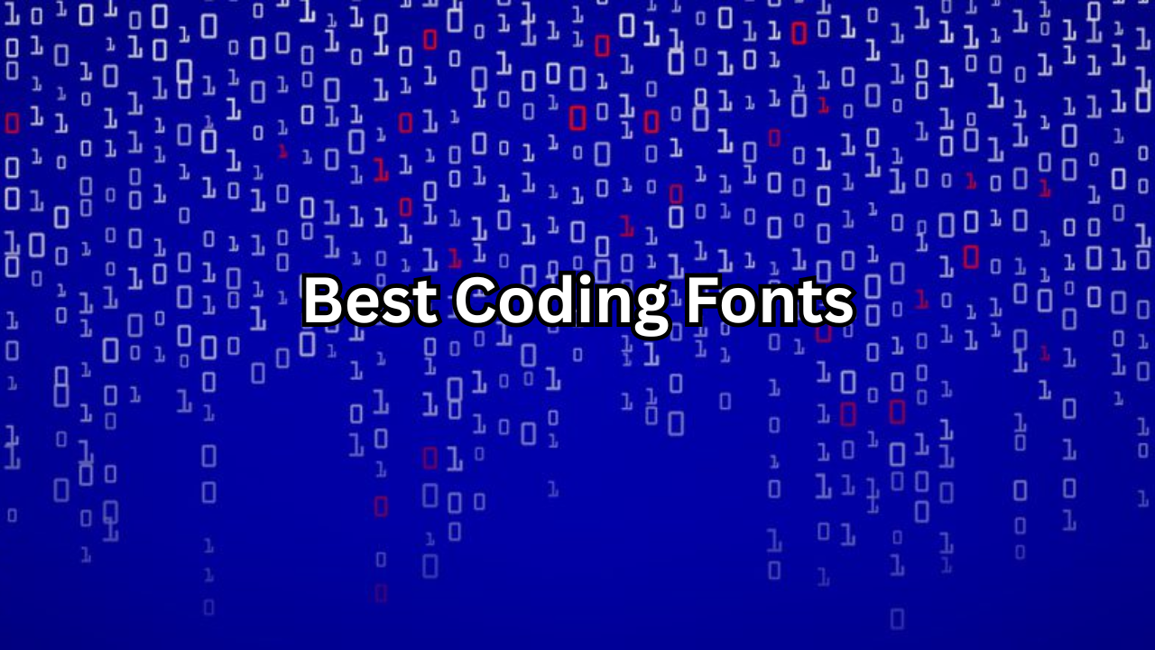 Best Coding Fonts: The Ultimate Guide to Improve Readability, Productivity, and Developer Comfort