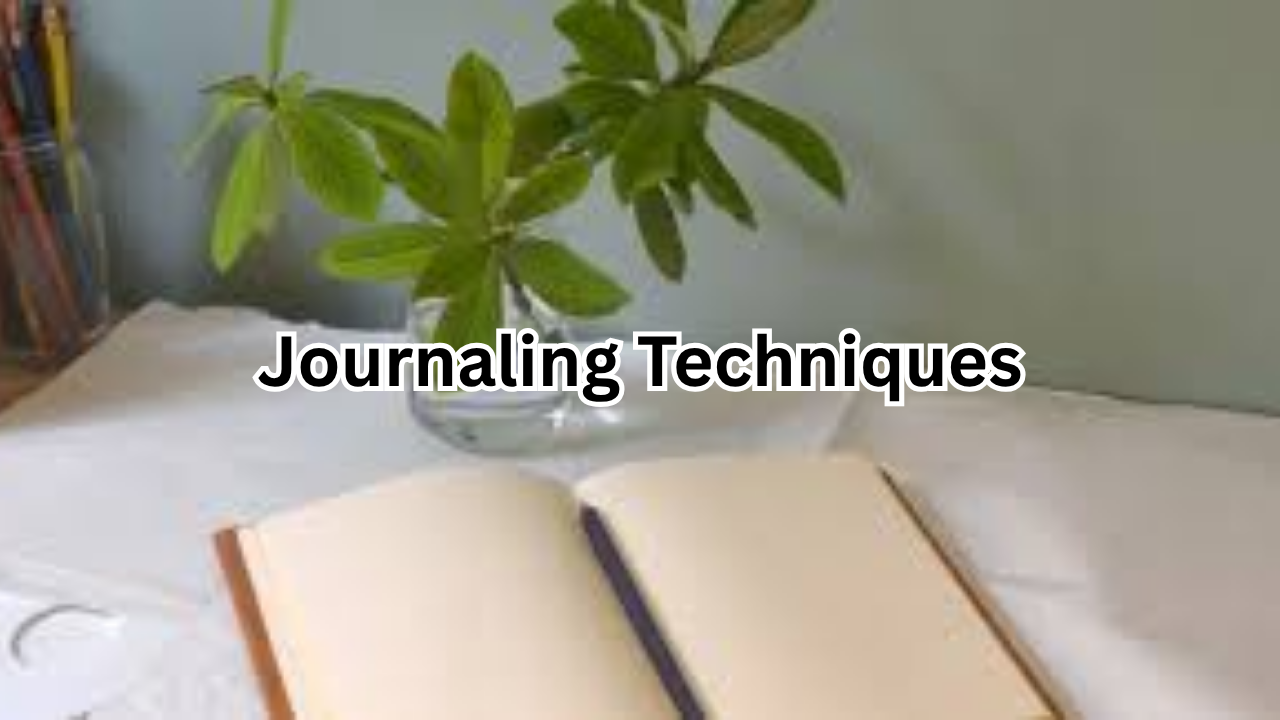 Journaling Techniques: A Complete Guide to Transform Your Mind, Productivity, and Creativity