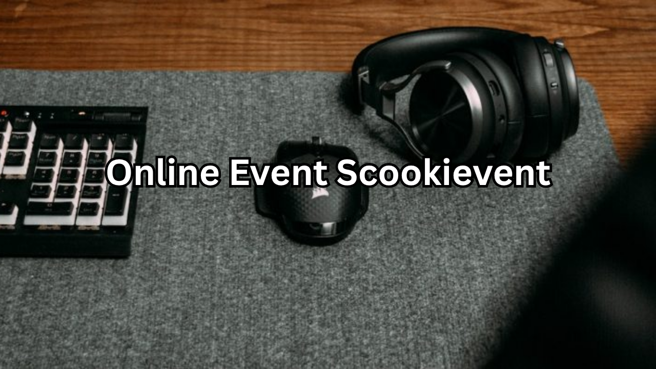 Online Event Scookievent: The Ultimate Guide to Hosting and Attending Successful Virtual Events