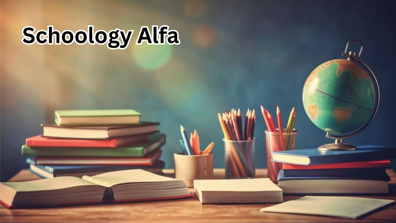 Schoology Alfa: The Ultimate Guide to Modern Digital Learning Platforms