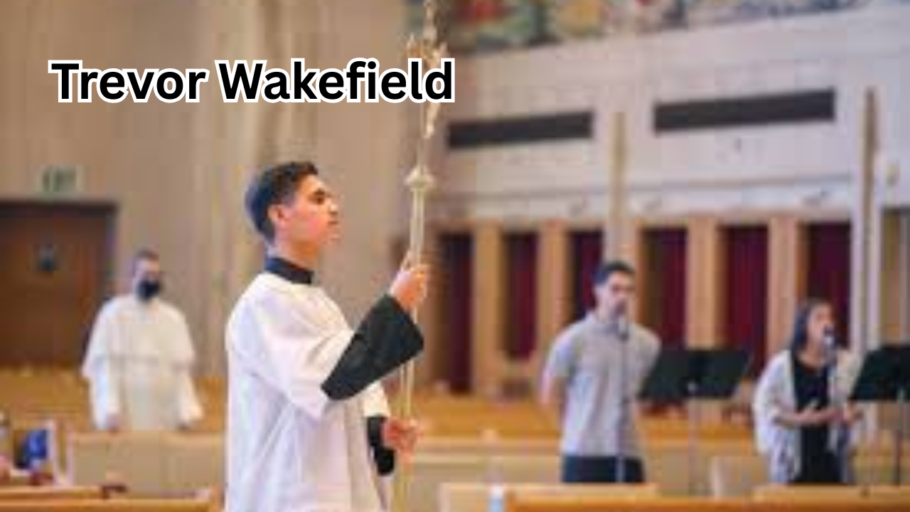 Trevor Wakefield: Everything You Need to Know