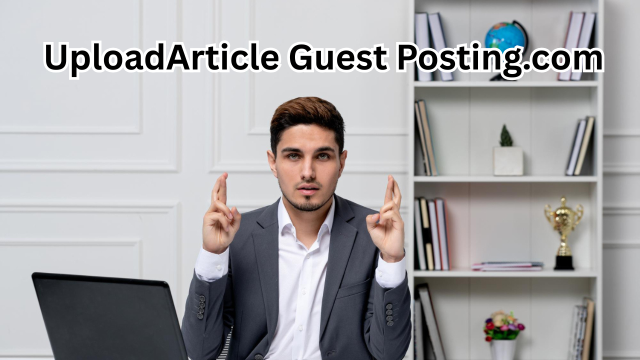 UploadArticle Guest Posting.com